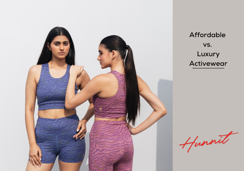 Affordable vs. Luxury Activewear: Why Hunnit Gives You the Best of Both