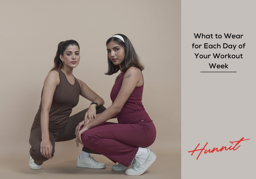 Hunnit  What to Wear for Each Day of Your Workout Week